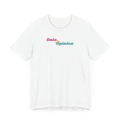 Data > Opinion Tee