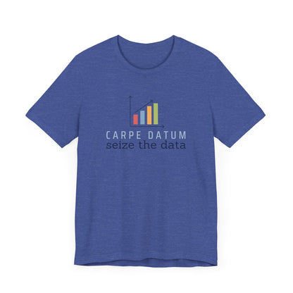 Carpe Datum - Seize the Data Tee