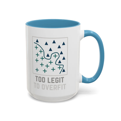 Too Legit to Overfit Mug