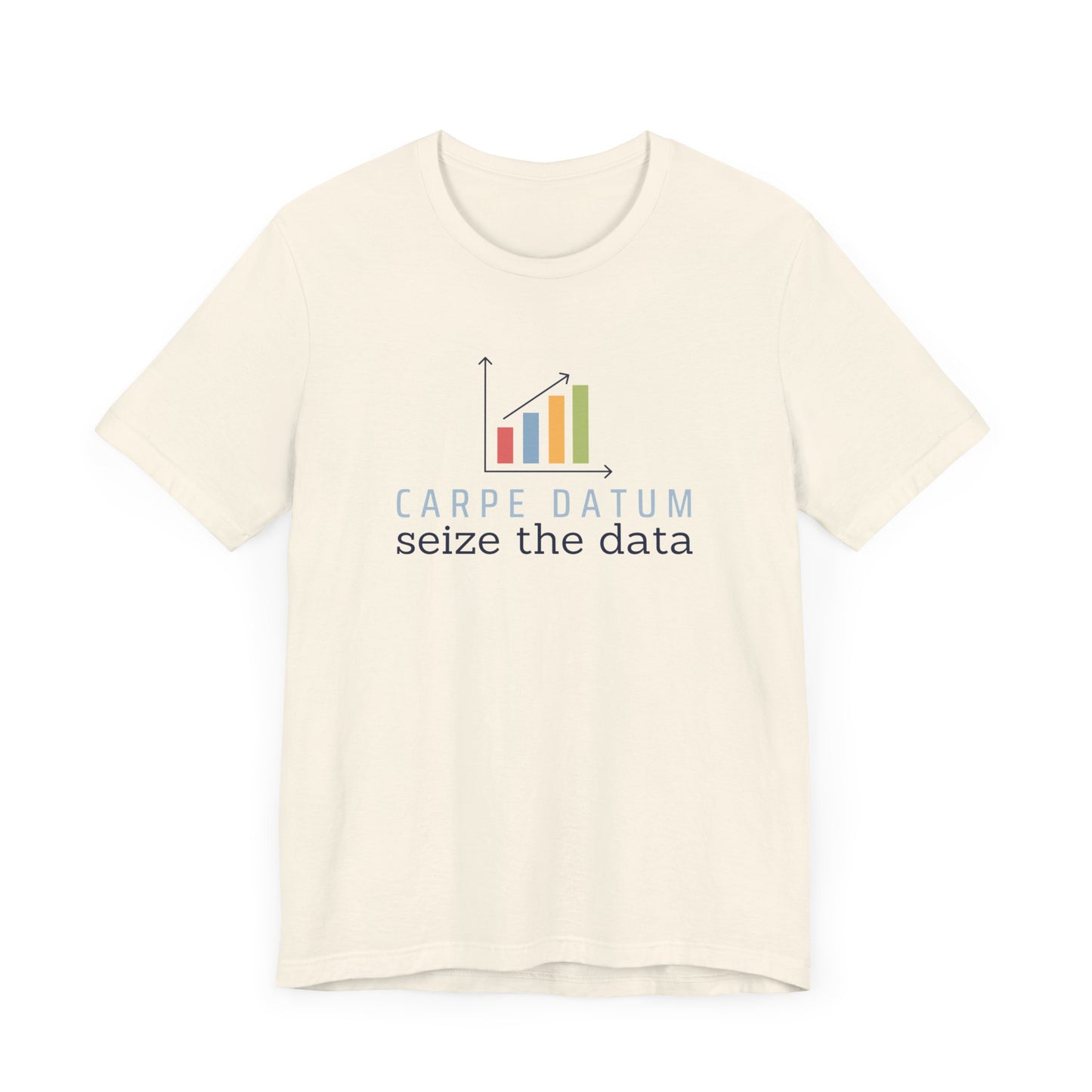 Carpe Datum - Seize the Data Tee