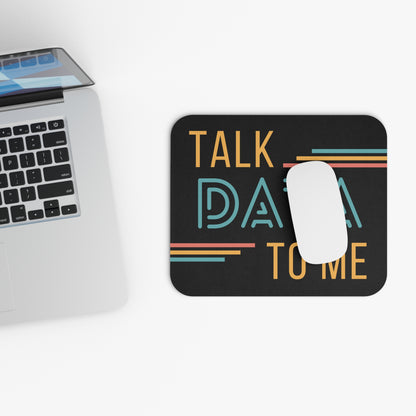Talk Data to Me Mouse Pad
