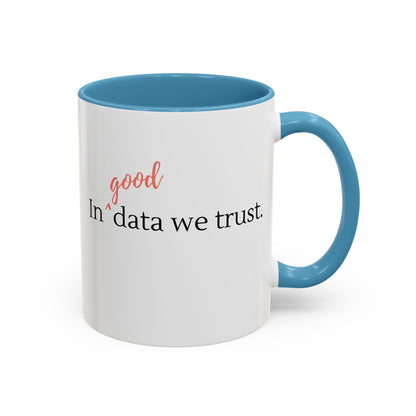 In Good Data We Trust Mug