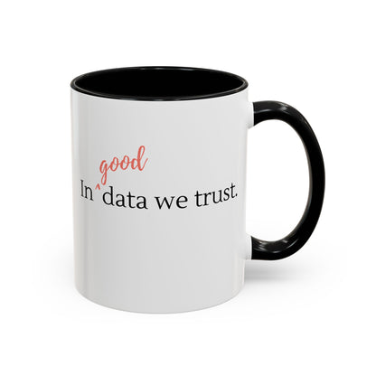 In Good Data We Trust Mug