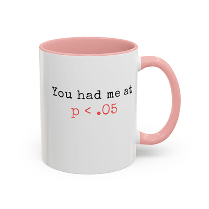 You Had Me at p<.05 Funny Mug