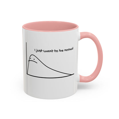 I Just Want to be Normal Mug