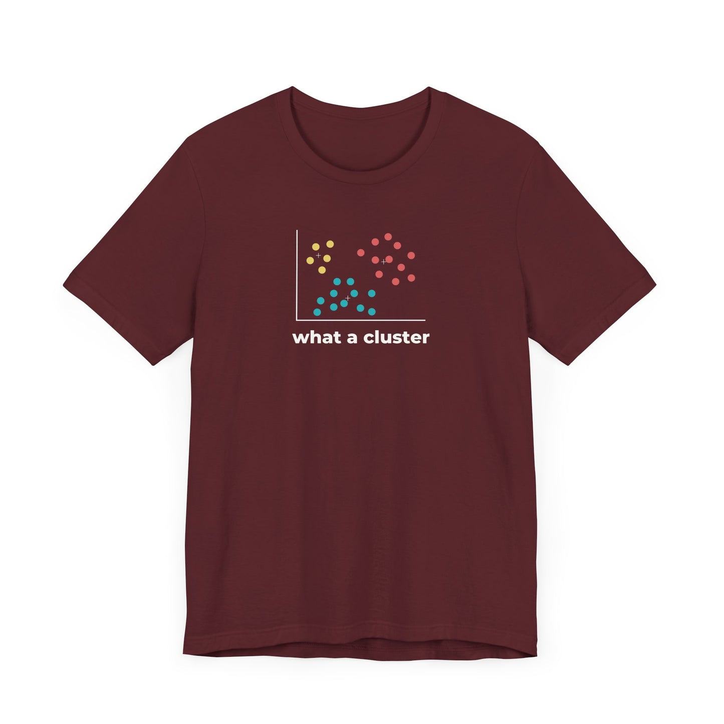 What a Cluster Tee
