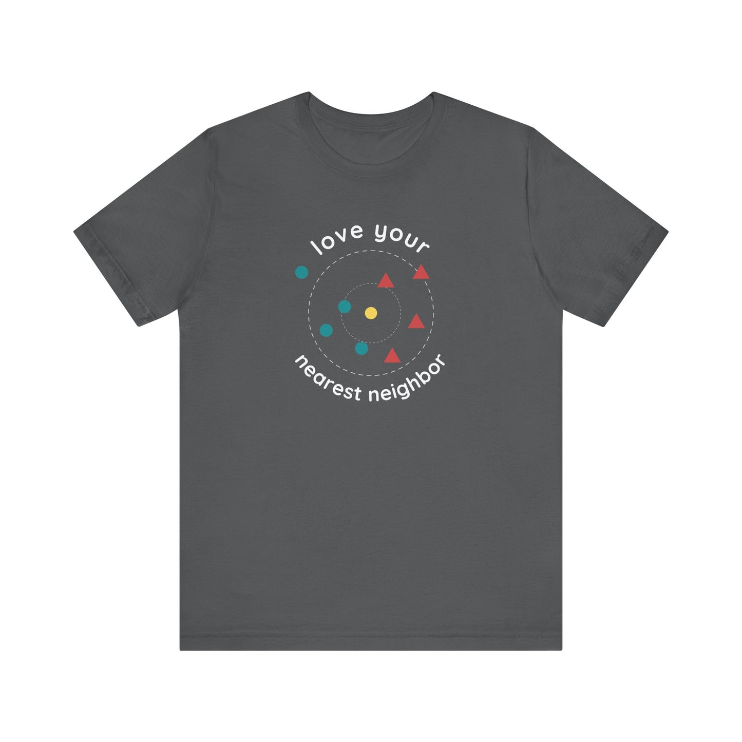 Love Your Nearest Neighbor Tee