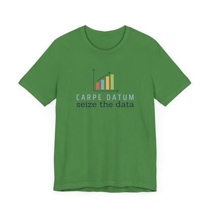 Carpe Datum - Seize the Data Tee