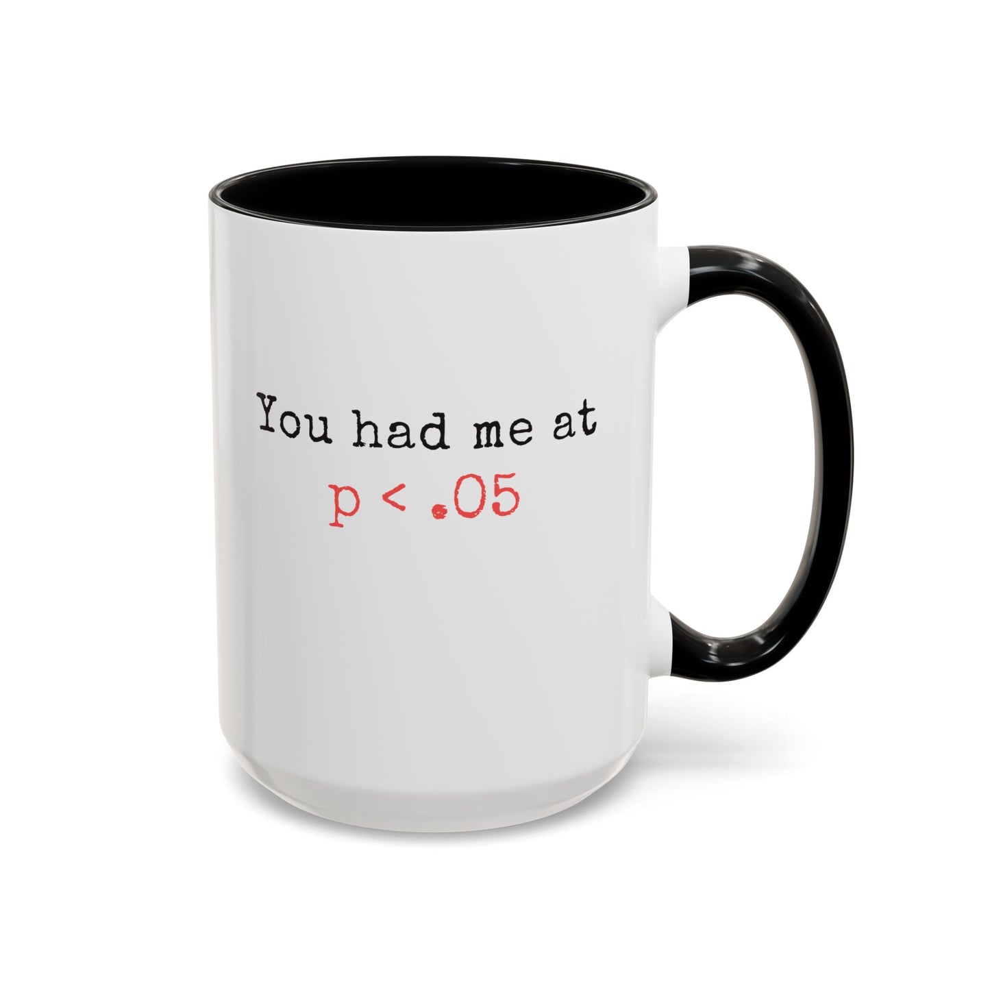 You Had Me at p<.05 Funny Mug