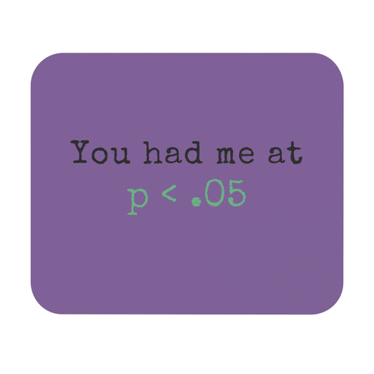 You Had Me at p<.05 Mouse Pad