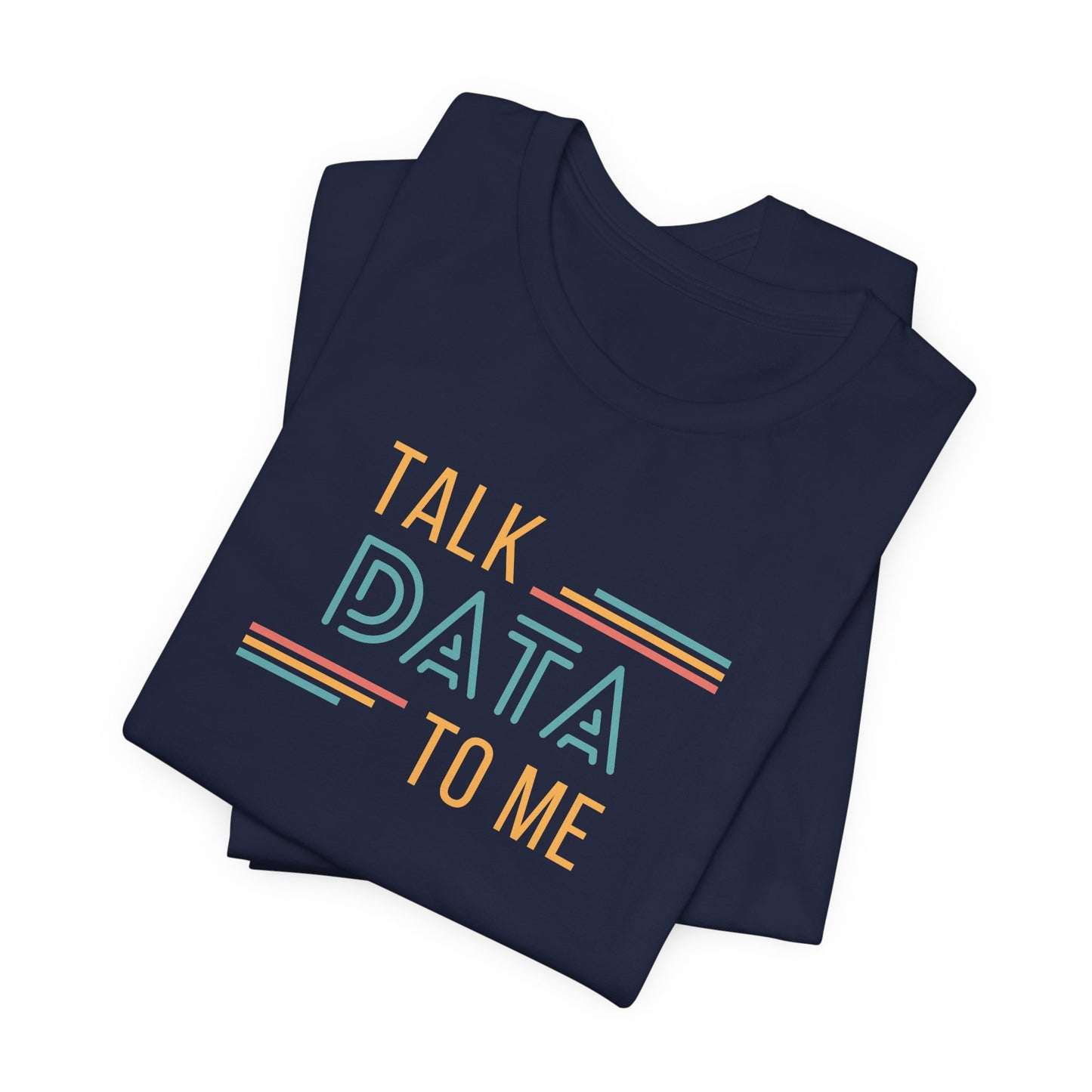 Talk Data to Me Tee