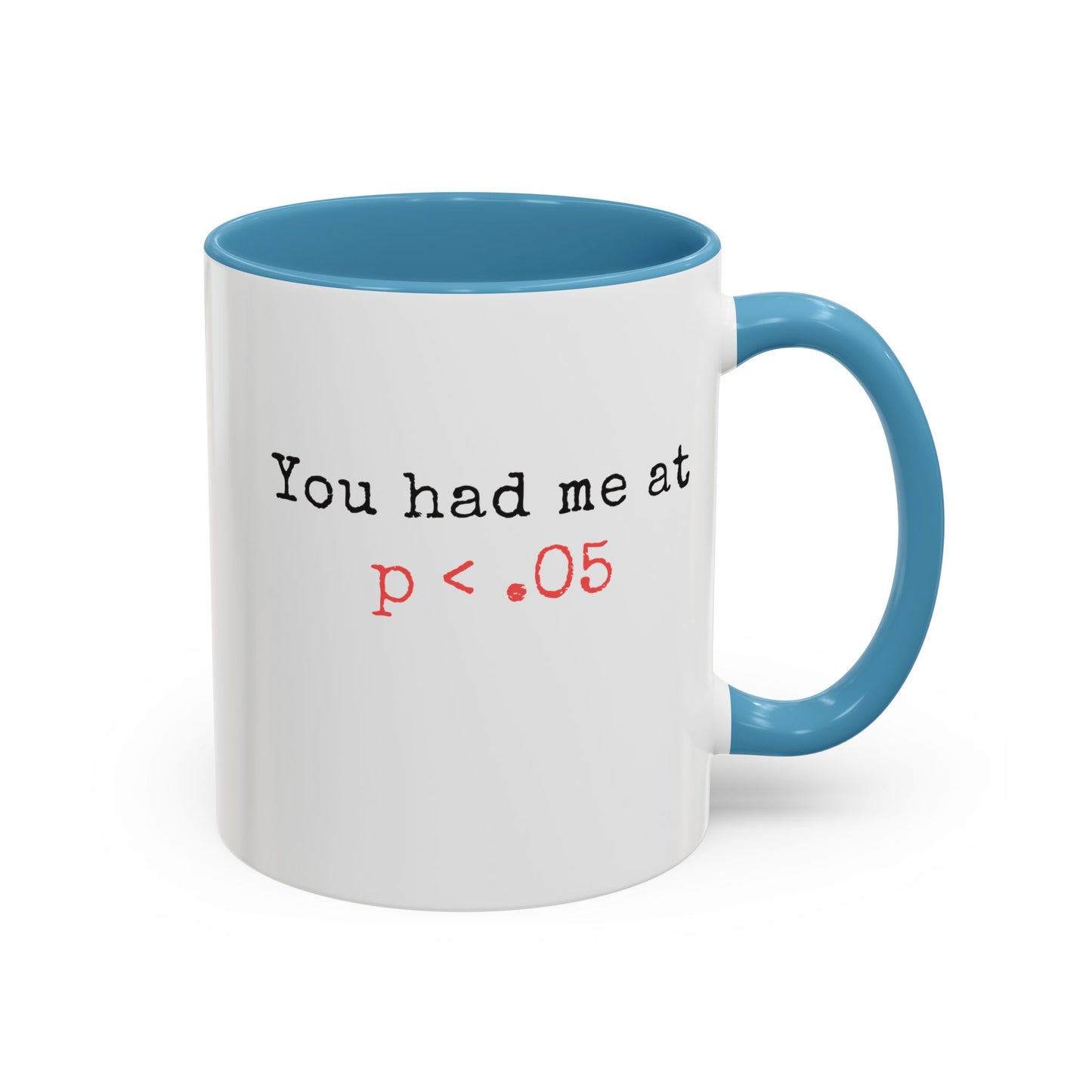 You Had Me at p<.05 Funny Mug