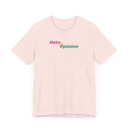 Data > Opinion Tee