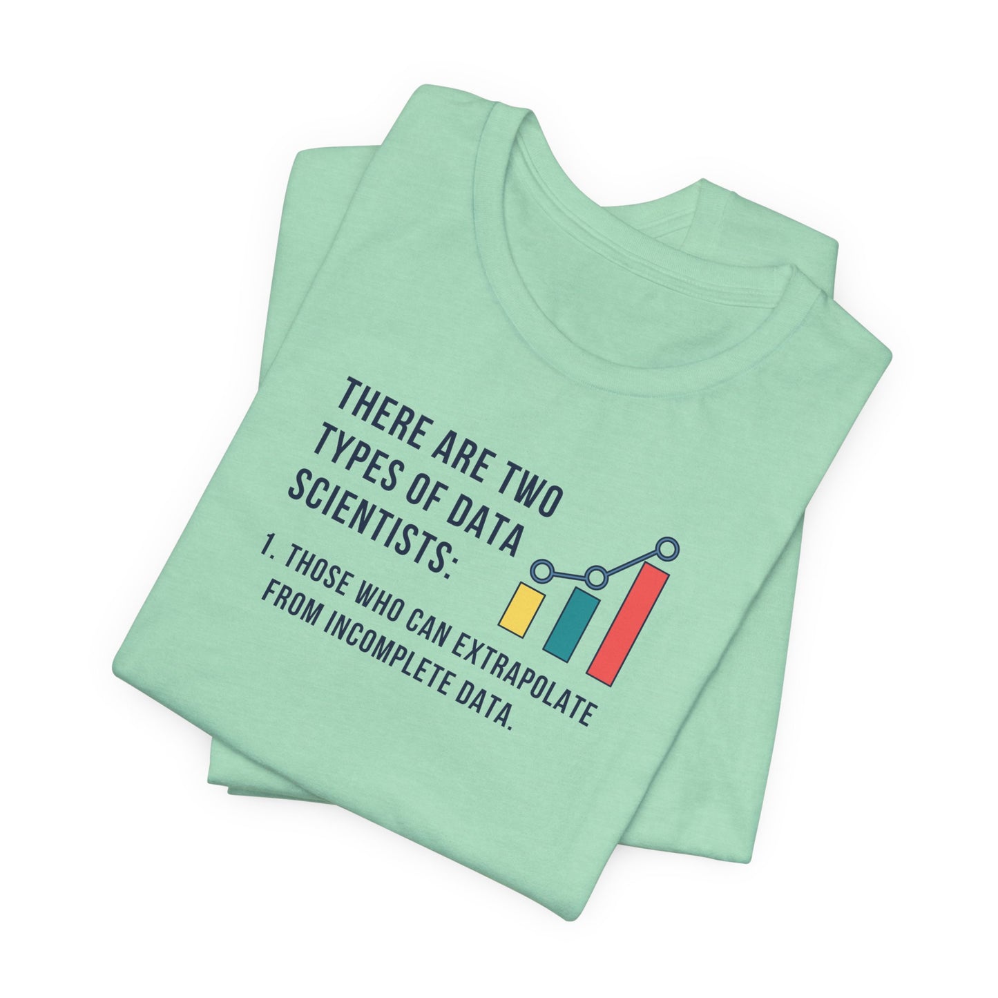 Two Types of Data Scientists Tee