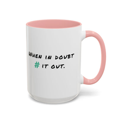 When in Doubt Comment it Out Mug