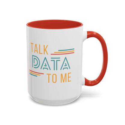 Talk Data to Me Mug