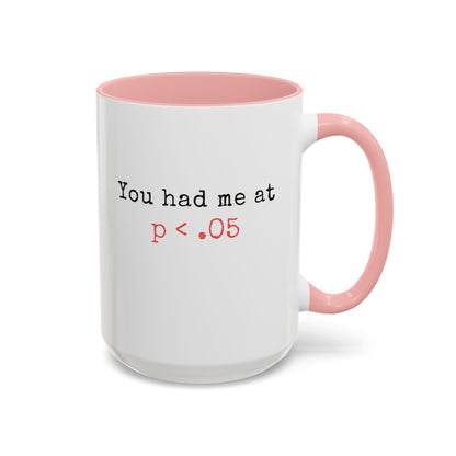 You Had Me at p<.05 Funny Mug