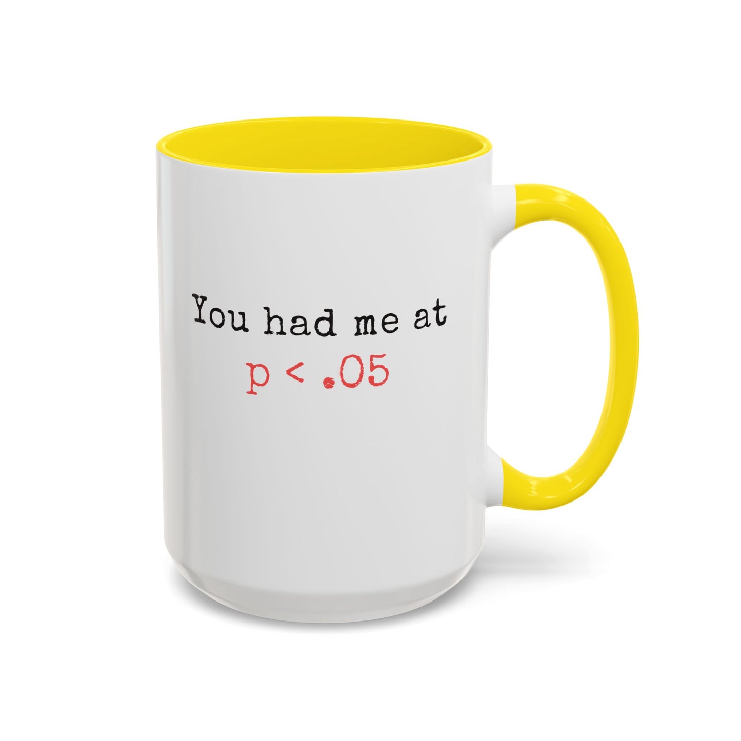 You Had Me at p<.05 Funny Mug