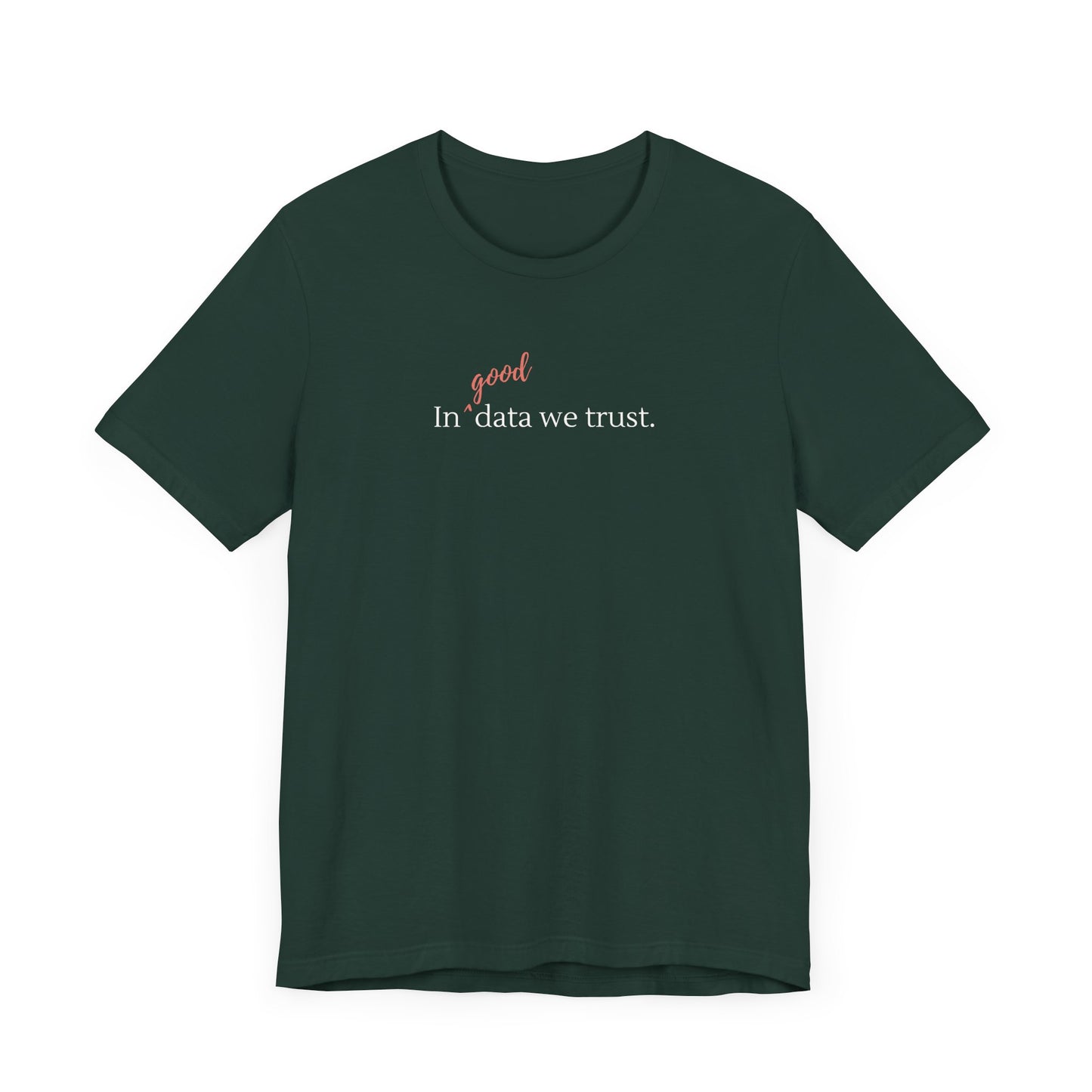 In Good Data We Trust Tee