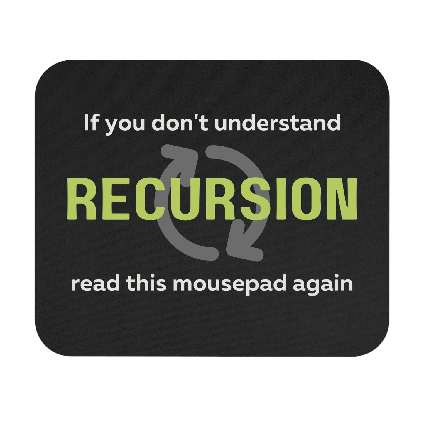 Recursion...Read Again Mouse Pad