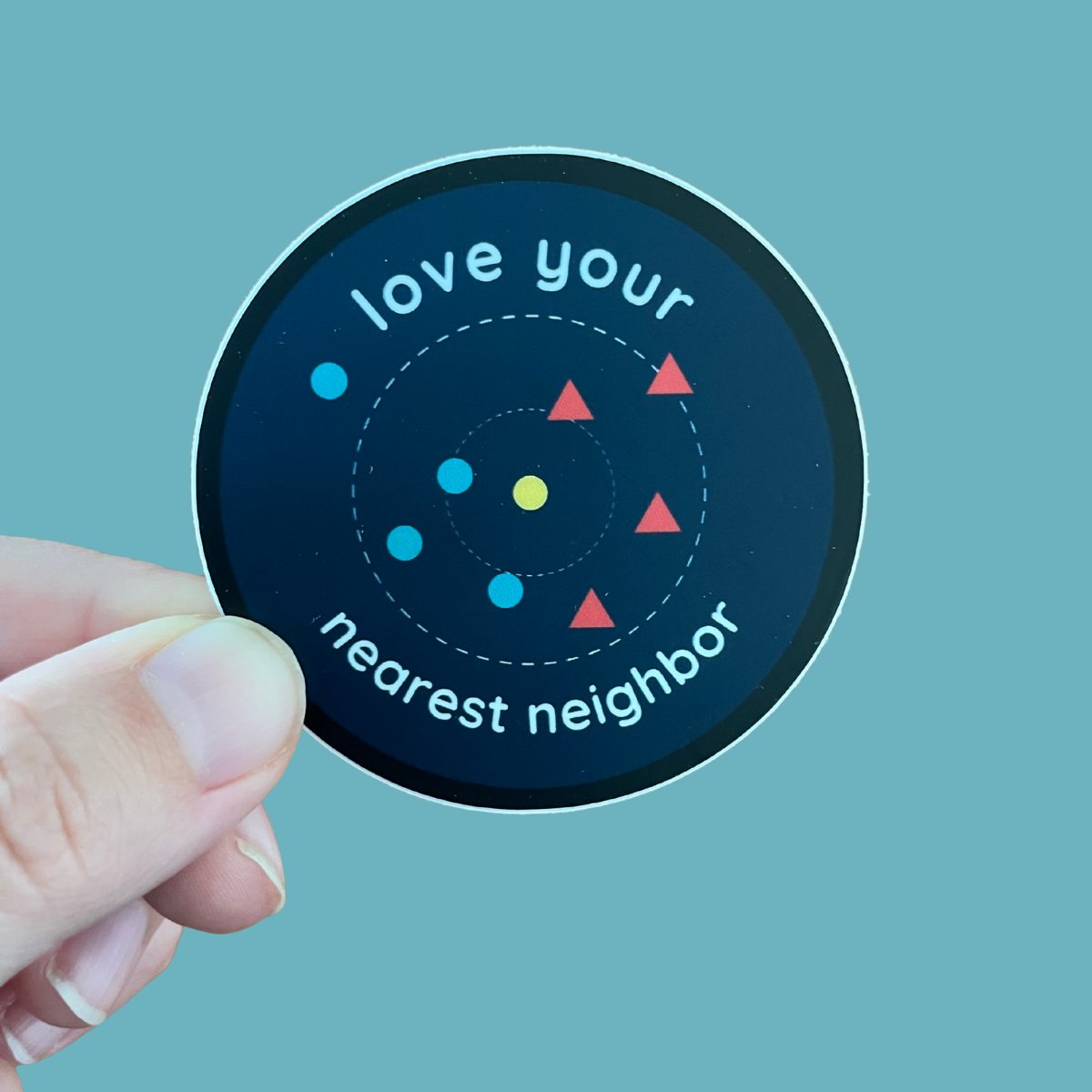 Love Your Nearest Neighbor Sticker