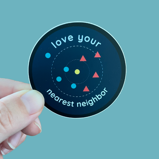 Love Your Nearest Neighbor Sticker