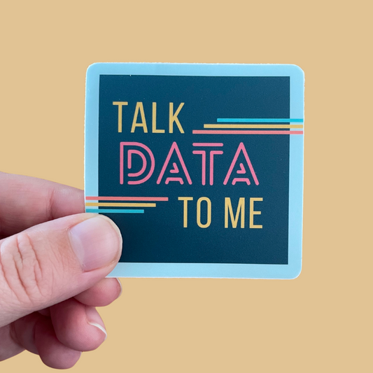 Talk Data to Me Sticker