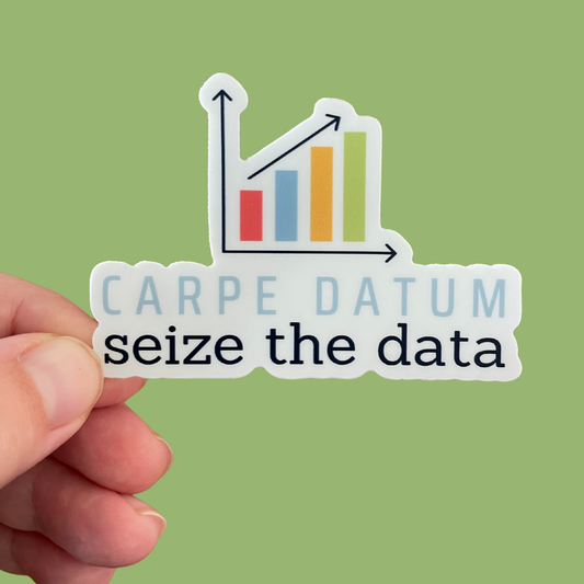 Carpe Datum - Seize the Data Sticker