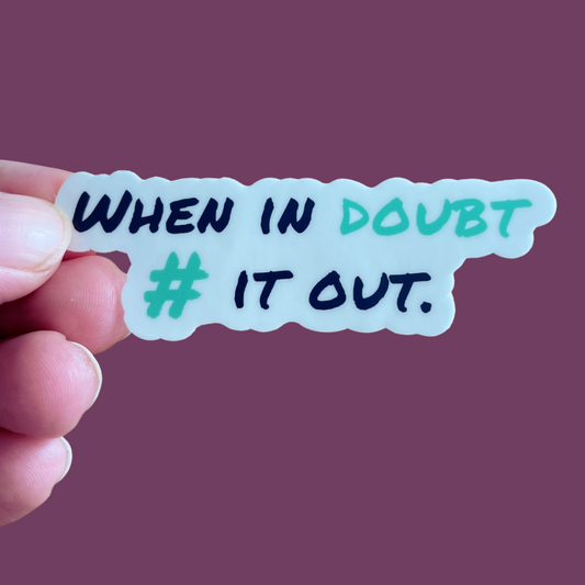 When in Doubt Comment it Out Sticker