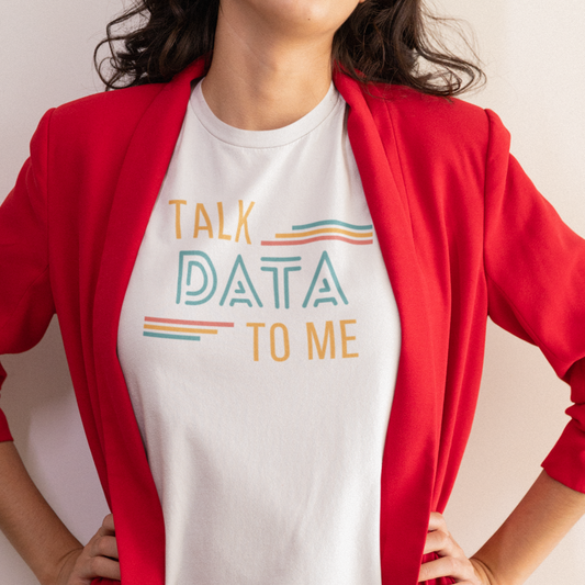 Talk Data to Me Tee